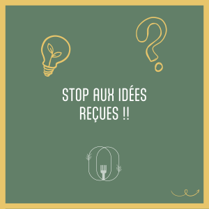 Stop aux idées reçues !